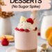 8 Delicious Desserts That Are Friendly to Your Blood Sugar